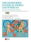The Endocrine System in Sports and Exercise "Vol.  XI of the Encyclopaedia of Sports Medicine"