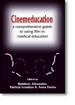 Cinemeducation "A Comprehensive Guide To Using Film In Medical Education"