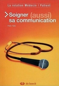 Soigner (aussi) sa communication "La relation Médecin/Patient"