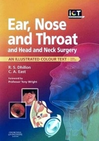 Ear, Nose and Throat and Head and Neck Surgery "An Illustrated Colour Text"