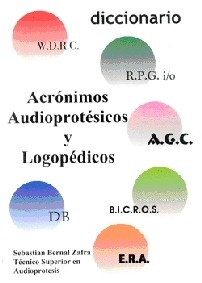 Diccionario de Acrónimos Audioprotésicos y Logopédicos