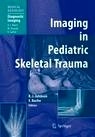 Imaging in Pediatric Skeletal Trauma "Techniques and Applications"