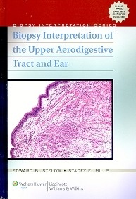 Biopsy Interpretation of the Upper Aerodigestive Tract and Ear