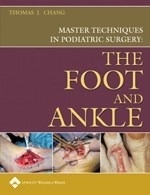 The Foot and Ankle "Master Techniques In Podiatric Surgery"