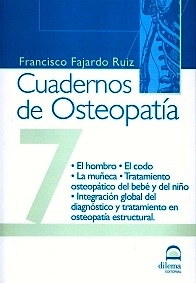 Cuadernos de Osteopatía 7 "Hombro, Codo, Muñeca, Tratamiento Osteopatico del Bebe y del Niñ"