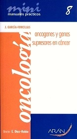 Oncogenes y Genes Supresores en Cancer T/8 "Mini Manuales Oncologia"