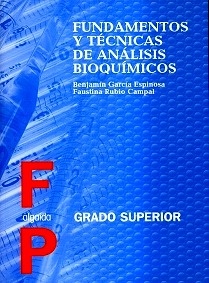Fundamentos y Técnicas de Análisis Bioquímicos "F. P. Grado medio y Grado Superior"