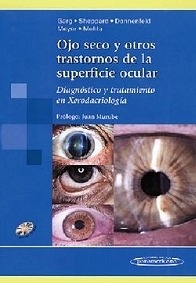 Ojo Seco y Otros Trastornos de la Superficie Ocular "Diagnóstico y Tratamiento en Xerodacriología Ocular, Incluye DVD"