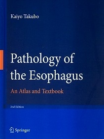 Pathology of the Esophagus "An Atlas and Textbook"