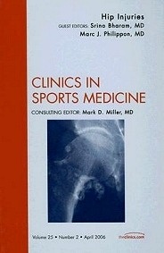 Hip Injuries, An Issue Of Clinics In Sports Medicine Vol. 25-2 "Clinics In Sports Medicine"