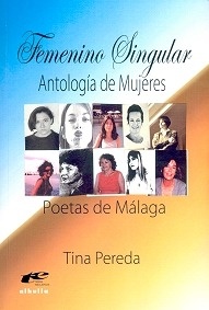 Femenino singular "Antologia de Mujeres, Poetas de Malaga"