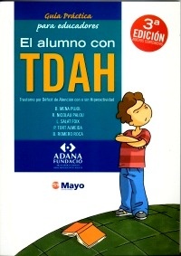 El alumno con TDAH "Guía práctica para educadores"