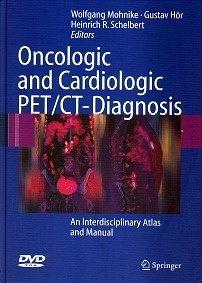 Oncologic and Cardiologic PET/CT Diagnosis "An Interdisciplinary Atlas and Manual, With DVD"