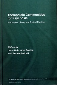 Therapeutic Communities For Psychosis "Philosophy, History and Clinical Practice"