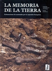 La Memoria de la Tierra "Exhumaciones de Asesinados por la Represión Franquista"