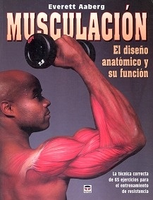Musculación. El Diseño Anatómico y su Función