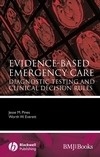 Evidence-Based Emergency Care "Diagnostic Testing and Clinical Decision Rules"