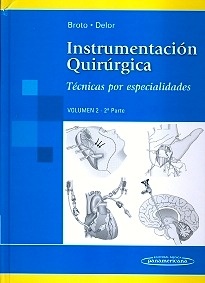 Instrumentación Quirúrgica Vol. 2/2ª Parte. "Técnicas por Especialidades"