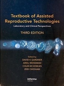Textbook of Assisted Reproductive Technologies "Laboratory and Clinical Perspectives"