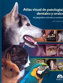Atlas Visual de Patologías Dentales y Orales en Pequeños Animales y Exóticos