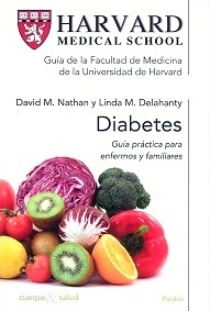 Diabetes. Guía Práctica para Enfermos y Familiares "Guía de la Facultad de Medicina de la Universidad de Harvard"
