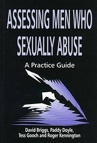 Assessing Men Who Sexually Abuse: A Practice Guide