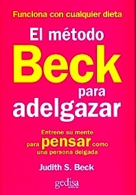 E Método Beck para Adelgazar "Entrene su Mente para Pensar con una Persona Delgada"