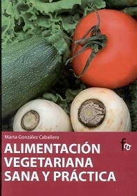 Alimentación Vegetariana Sana y Práctica