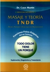 Masaje y Toría TNDR "Técnica Naturista Desbloqueante Regeneradora"