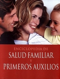 Enciclopedia de Salud Familiar y Primeros Auxilios
