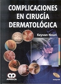 Complicaciones en Cirugía Dermatológica. Incluye CD-Rom