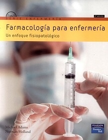 Farmacología para Enfermería "Un Enfoque Fisiopatológico. Incluye DVD"
