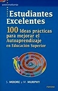Estudiantes Excelentes. 100 Ideas Prácticas para Mejorar el Autoaprendizaje en Educación Superior