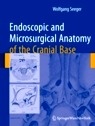 Endoscopic And Microsurgical Anatomy Of The Cranial Base