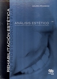 Rehabilitación Estética en Prostodóncia Fija. Vol. 1 "Analisis Estético"