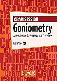 Cram Session In Goniometry. "A Handbook For Students And Clinicians"