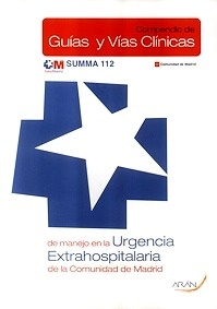 Compendio de Guías y Vías Clínicas de Manejo en la Urgencia Extrahospitalaria de la Comunidad de Madrid