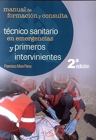 Técnico Sanitario en Emergencias y Primeros Intervinientes "Manual de formación y Consulta"