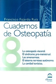 Cuadernos de Osteopatía 8. "La Osteopatía Visceral. Las Amenorreas. La Cavidad Torácica"