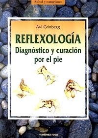Reflexologia. Diagnostico y Curacion por el Pie