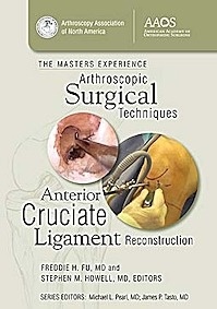 Arthroscopic Surgical Techniques. Anterior Cruciate Ligament Reconstruction