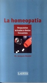 La Homeopatia. Respuestas Actuales a Dudas Frecuentes