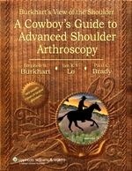 A Cowboy'S Guide To Advanced Shoulder Arthroscopy