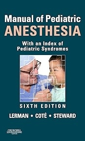Manual Of Pediatric Anesthesia "With An Index Of Pediatric Syndromes"