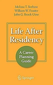 Life After Residency "A Career Planning Guide"