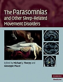 The Parasomnias And Other Sleep-Related Movement Disorders