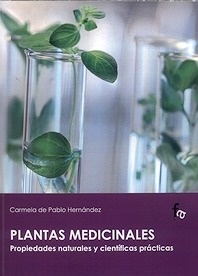 Plantas Medicinales. Propiedades Naturales y Científicas Prácticas