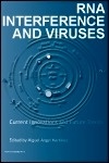 Rna Interference And Viruses: Current Innovations And Future Trends