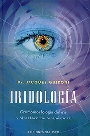 Iridiología "Cromomorfología del Iris y Otras Técnicas Terapéuticas"