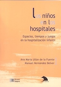 Los Niños en los Hospitales "Espacios y Tiempos Hospitalización Infantil"